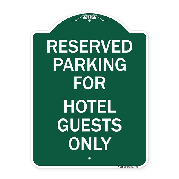 Signmission Parking Reserved for Hotel Guests Only, Green & White Aluminum Sign, 18" x 24", GW-1824-23385 A-DES-GW-1824-23385 - main